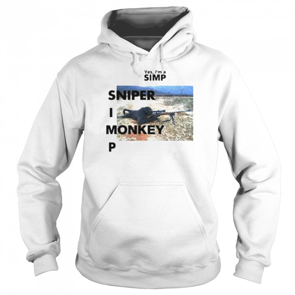 Yes I’m A Simp Sniper Monkey P  Unisex Hoodie