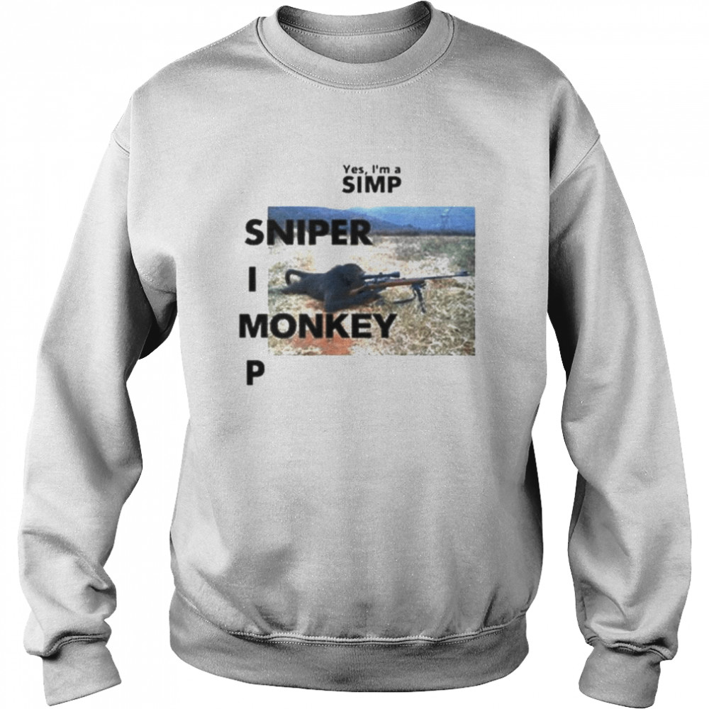 Yes I’m A Simp Sniper Monkey P  Unisex Sweatshirt