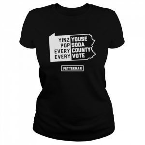 Yinz Youse pop soda every county every vote  Classic Women's T-shirt