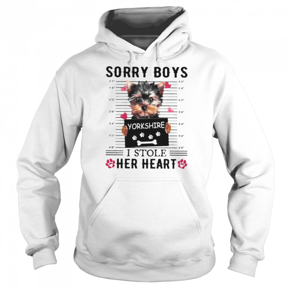 YorkShire Terrier Sorry Boys I Stole Her Heart Shirt Unisex Hoodie