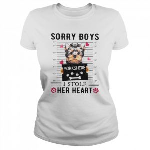 Yorkshire Dog Sorry Boys I Stole Her Heart Shirt Classic Women's T-shirt