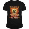 You can’t Scare Me I Work At Pizza Hut i’ve Seen It All Halloween 2022  Classic Men's T-shirt