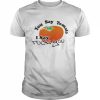 You say tomato I say fuck you  Classic Men's T-shirt