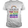 You’re prolife until they are born poor trans gay black  Classic Men's T-shirt