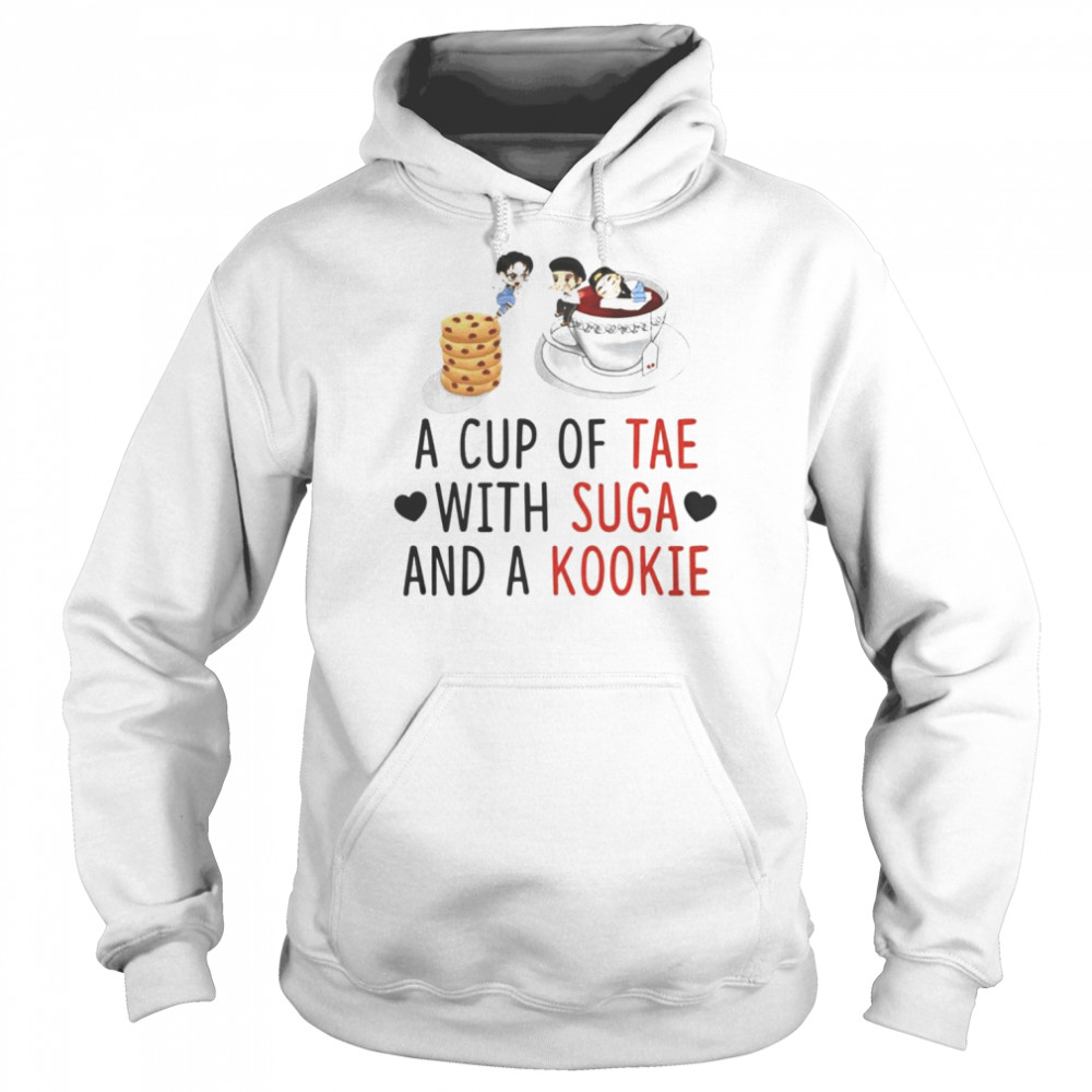 a cup of tae with suga and a kookie T- Unisex Hoodie