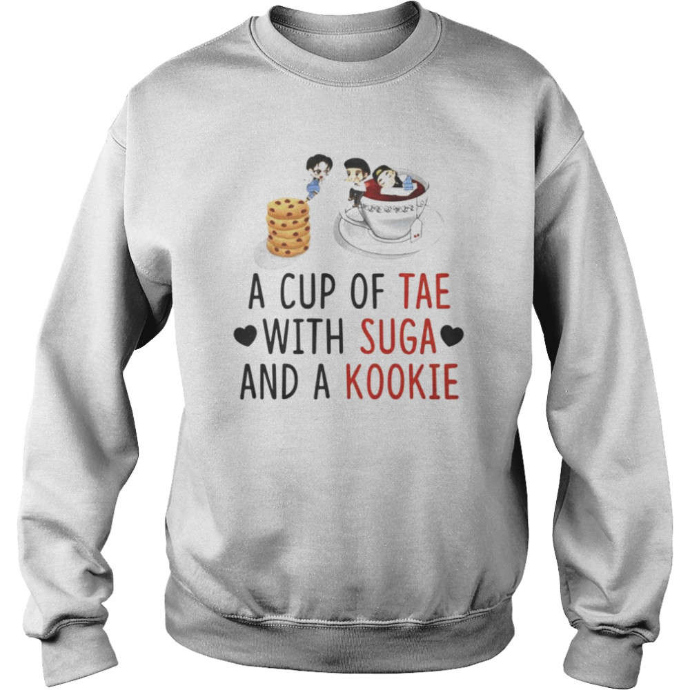 a cup of tae with suga and a kookie T- Unisex Sweatshirt