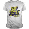 ain’t no family like the one I got  Classic Men's T-shirt