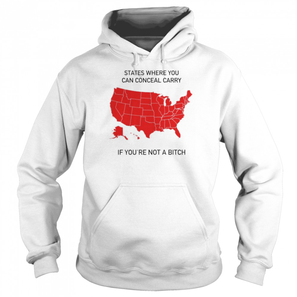 american states where you can conceal carry if you’re not a bitch  Unisex Hoodie