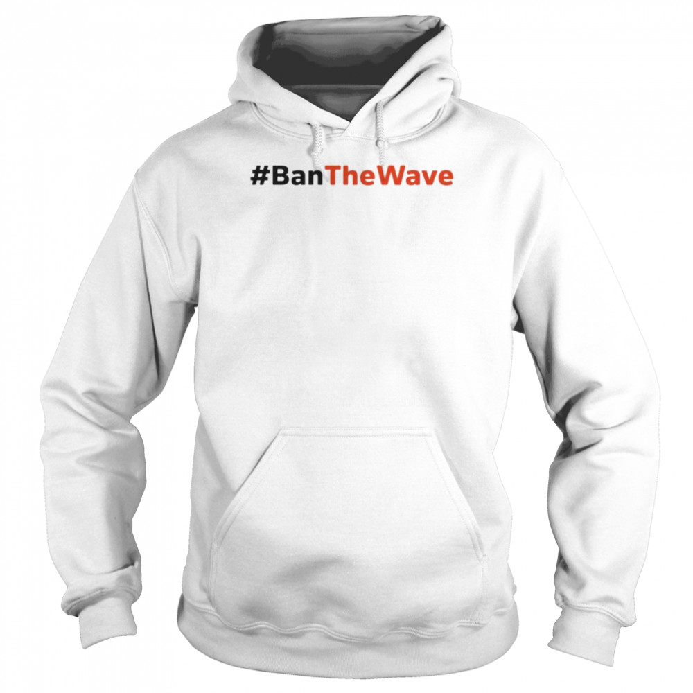 ban the wave  Unisex Hoodie