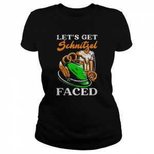 beer let’s get schnitzel faced  Classic Women's T-shirt