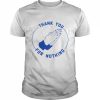 ben Sears Thank You For Nothing Shirt Classic Men's T-shirt