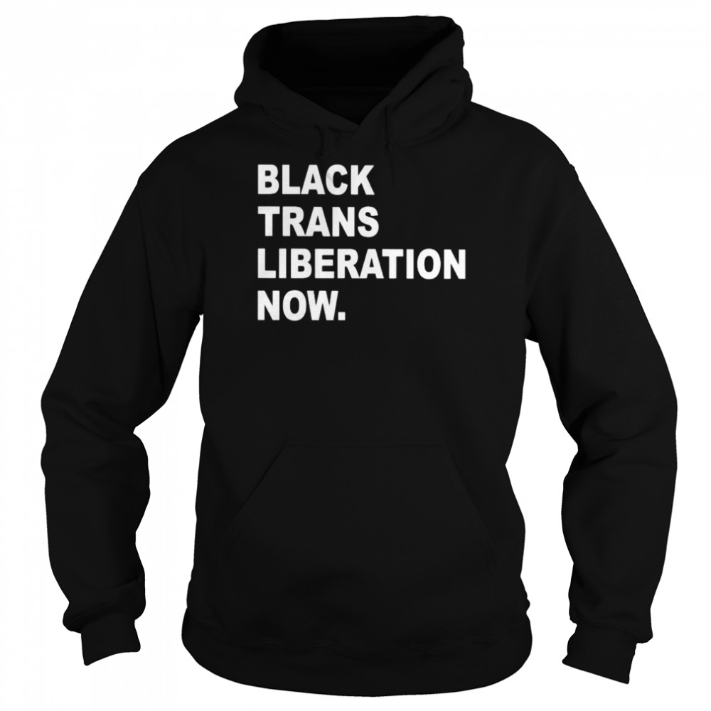 black trans liberty now  Unisex Hoodie