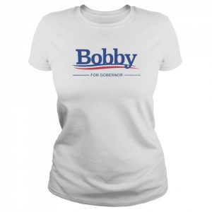 bobby for governor 2022  Classic Women's T-shirt