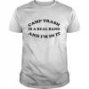 camps trash is a real band and I’m in it  Classic Men's T-shirt