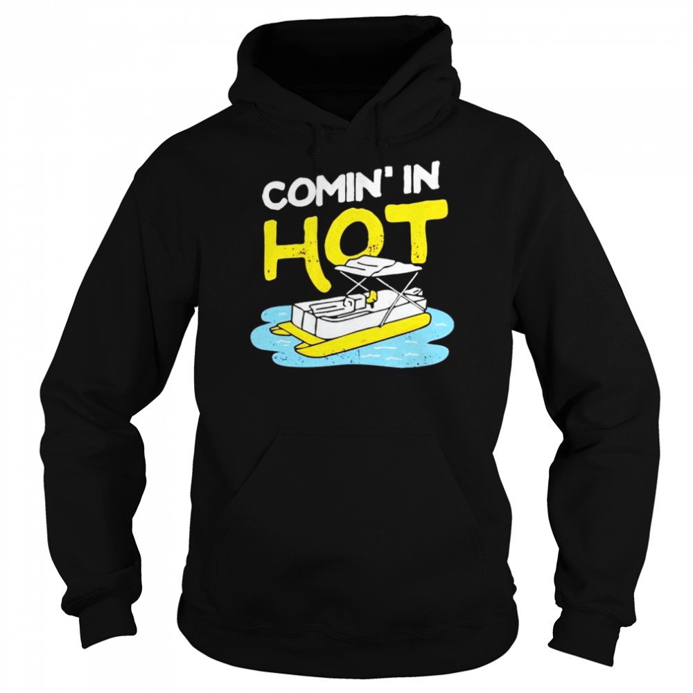 comin’ in hot  Unisex Hoodie