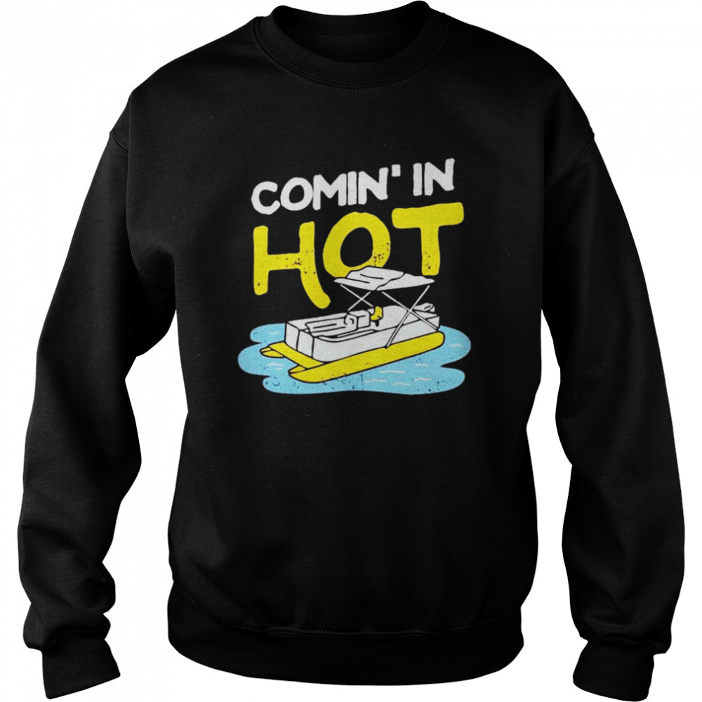 comin’ in hot  Unisex Sweatshirt