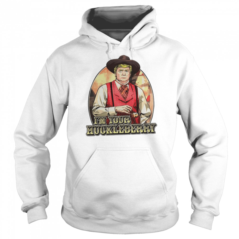 donald Trump I’m your huckleberry  Unisex Hoodie