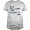 don’t mess with lake superior  Classic Men's T-shirt