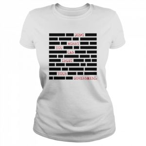 don’t worry you can trust your government  Classic Women's T-shirt