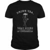 drink tea read books dismantle systems of oppression  Classic Men's T-shirt