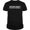 epstein didn’t epstein himself  Classic Men's T-shirt