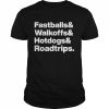 fastballs Walkoffs Hotdogs Roadtrips  Classic Men's T-shirt