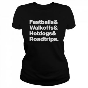 fastballs Walkoffs Hotdogs Roadtrips  Classic Women's T-shirt