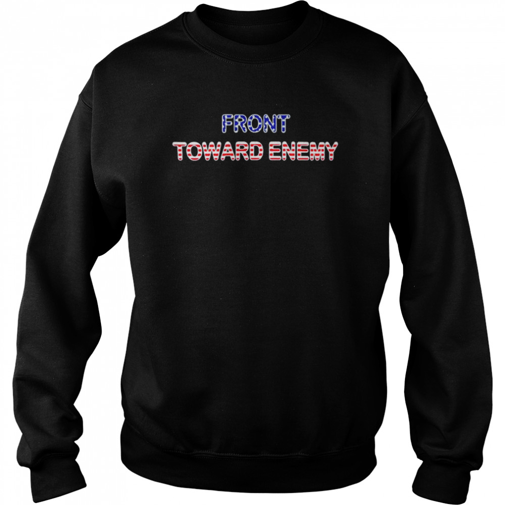 front Toward Enemy  Unisex Sweatshirt