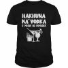 hakuna Ma’vodka it means no memories  Classic Men's T-shirt