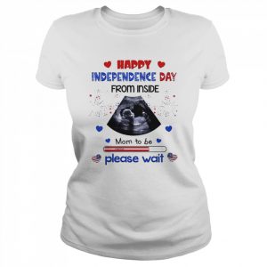 happy Independence day from inside Mom to be  Classic Women's T-shirt