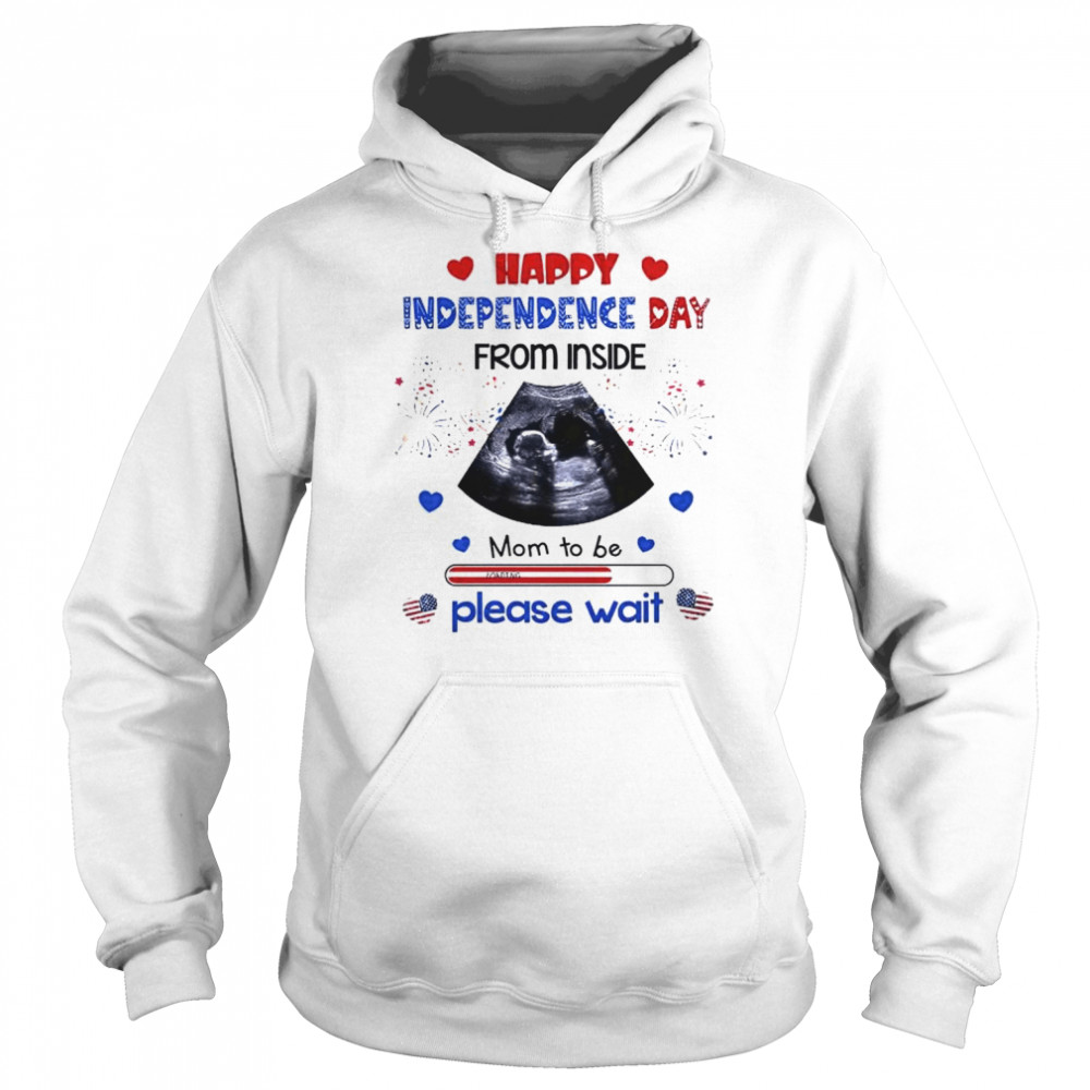 happy Independence day from inside Mom to be  Unisex Hoodie