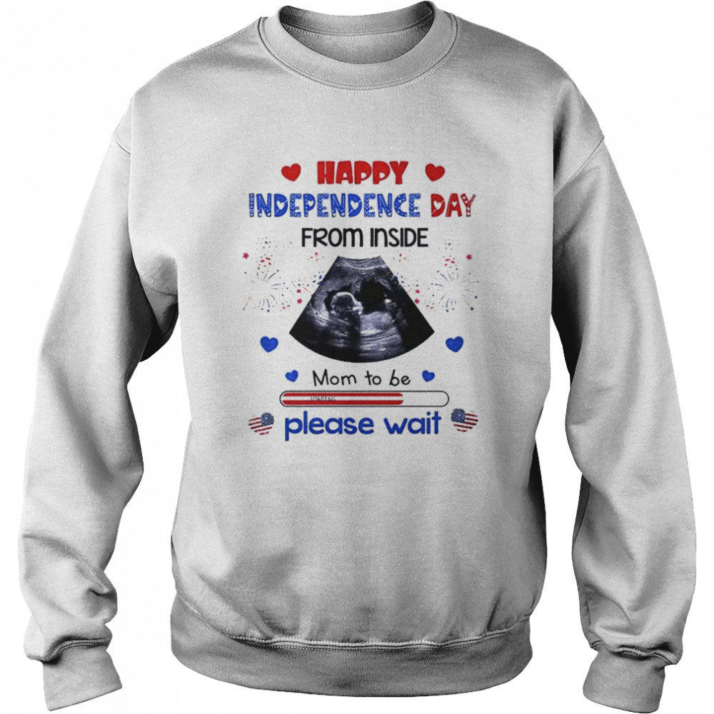 happy Independence day from inside Mom to be  Unisex Sweatshirt