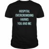 hospital overcrowding harms you and me  Classic Men's T-shirt