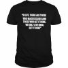 in life there are those who make excuses and those  Classic Men's T-shirt