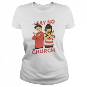 just say no to church  Classic Women's T-shirt