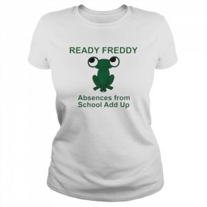 ready Freddy Absences From School Add Up Shirt Classic Women's T-shirt