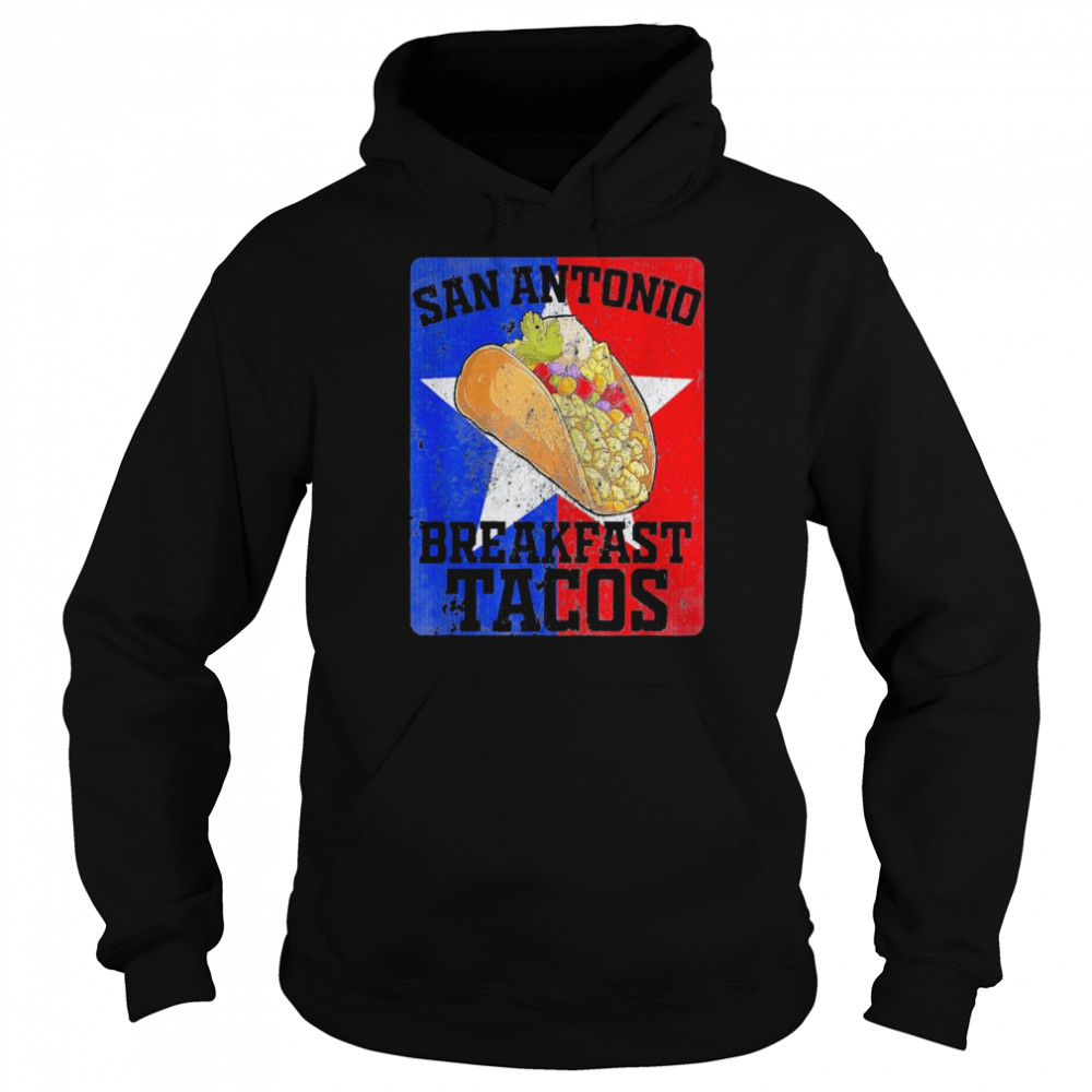 san Antonio Breakfast Tacos Jill Biden Quote Funny TShirt Unisex Hoodie