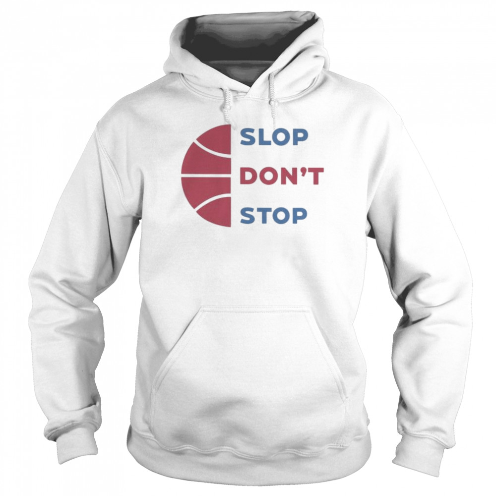 slop don’t stop  Unisex Hoodie