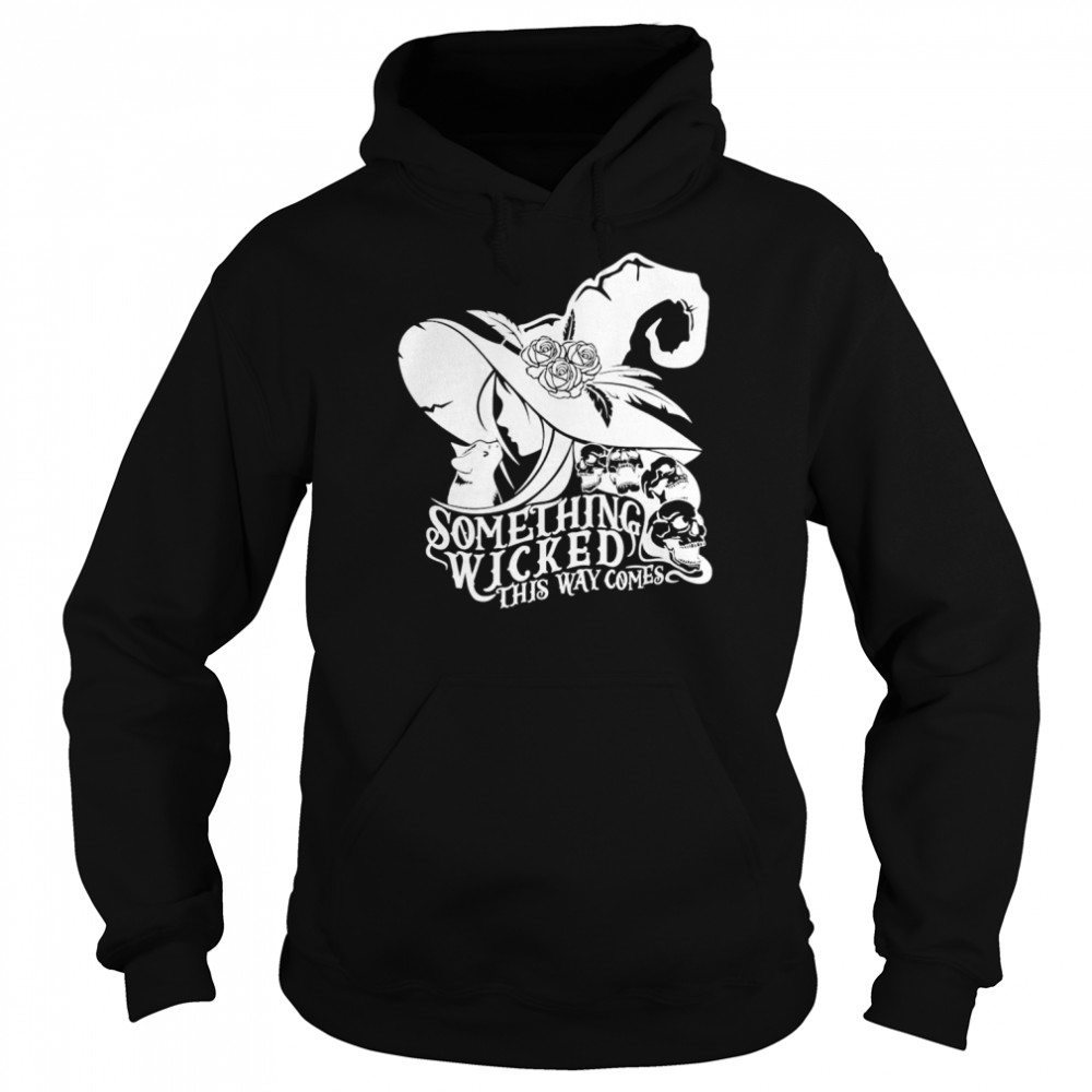 something Wicked this Way Comes Proud Member Witch Club T-Shirt Unisex Hoodie