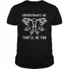 underestimate me that’ll be fun  Classic Men's T-shirt