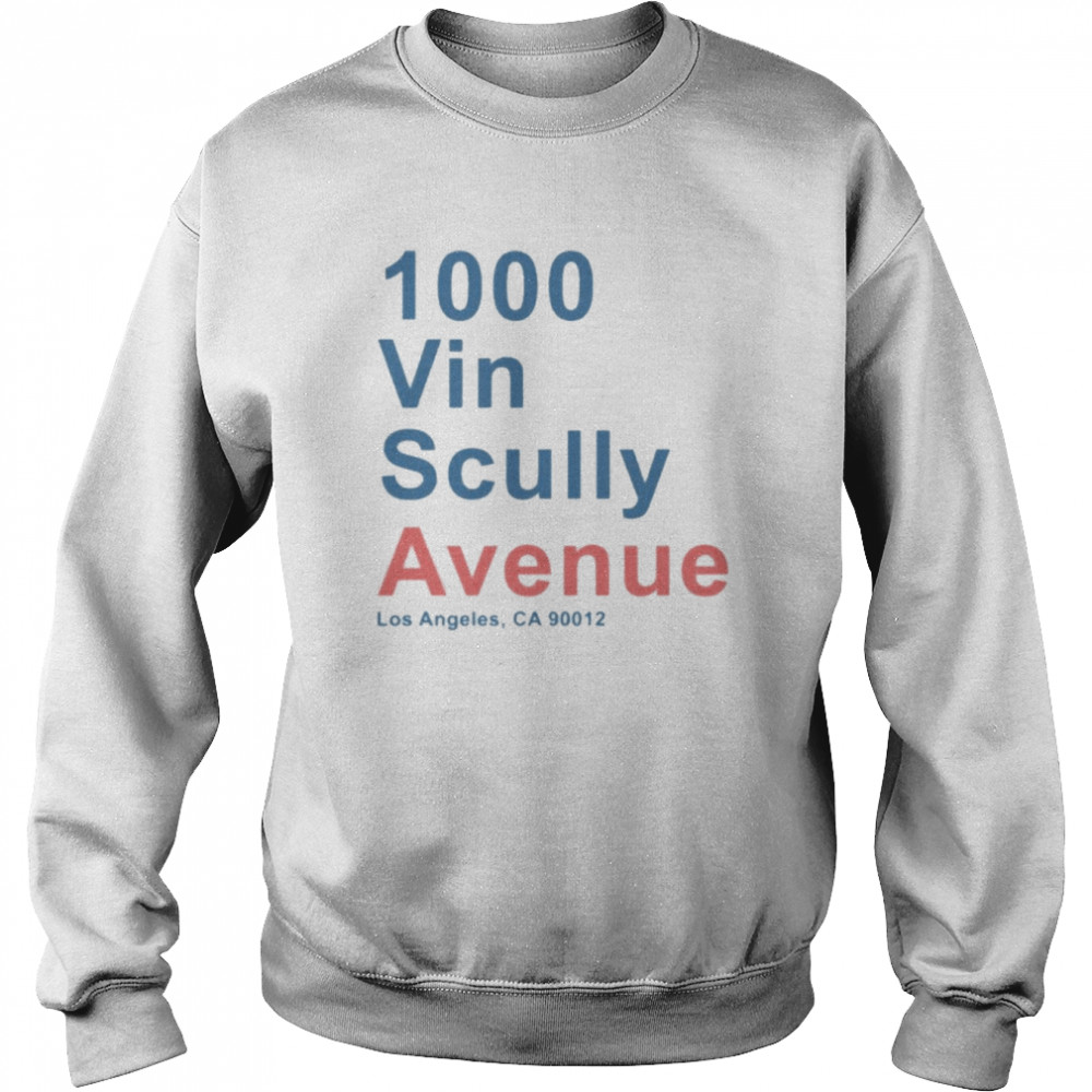 1000 Vin Scully Avenue Los Angeles CA 90012 Shirt Unisex Sweatshirt