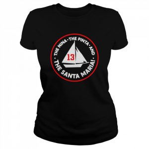 13 the nina the pinta santa maria  Classic Women's T-shirt