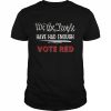 2022 Pro Trump Pro Republican We the People Have Had Enough T-Shirt Classic Men's T-shirt