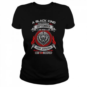 A Black King Was Born In September I Am Lion  Classic Women's T-shirt