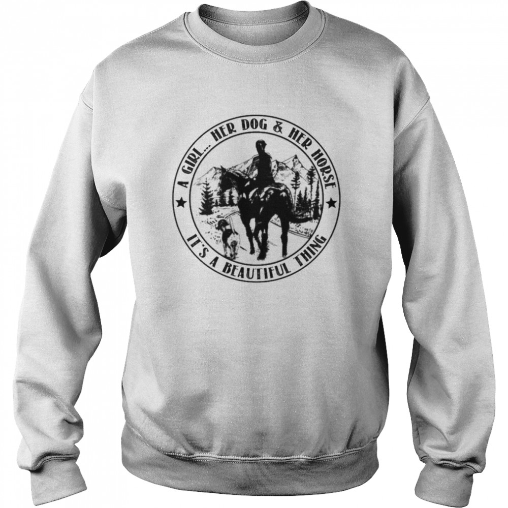 A Girl her Dog and her Horse it’s a beautiful thing 2022  Unisex Sweatshirt