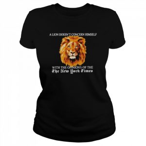 A Lion Doesn’t Concern Himself Shirt Classic Women's T-shirt