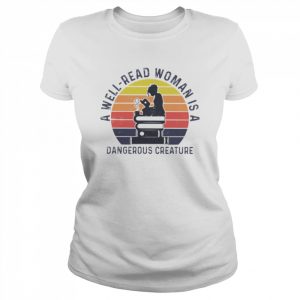 A well-read woman is a dangerous creature vintage  Classic Women's T-shirt