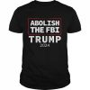 Abolish The FBI Trump Raid 2024 President Political Warrant T-Shirt Classic Men's T-shirt