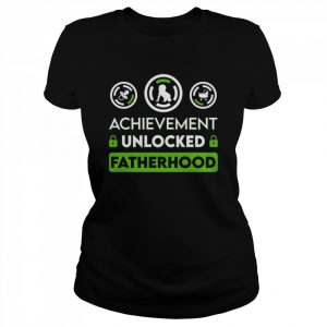 Achievement Unlocked Fatherhood  Classic Women's T-shirt