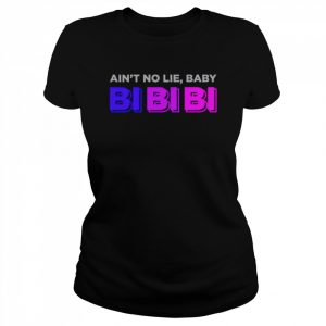 Ain’t No Lie Baby Bi Bi Bi  Classic Women's T-shirt